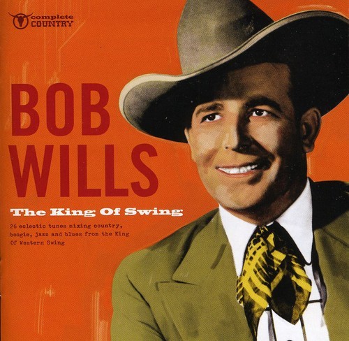 Bob Wills - King Of Swing ryhmässä CD / Country @ Bengans Skivbutik AB (659005)