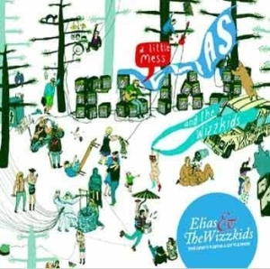 Elias And The Wizzkids - A Little Mess ryhmässä CD @ Bengans Skivbutik AB (659438)