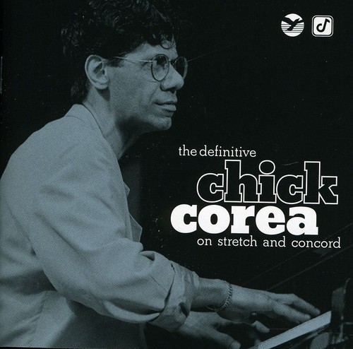 Chick Corea - Definitive On Stretch & Concord ryhmässä CD / Jazz/Blues @ Bengans Skivbutik AB (659547)