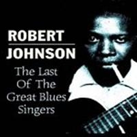 Johnson Robert - Last Of The Great Blues Singers ryhmässä CD @ Bengans Skivbutik AB (660211)