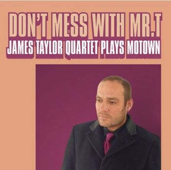 The James Taylor Quartet - Don't Mess With Mr T ryhmässä CD / RNB, Disco & Soul @ Bengans Skivbutik AB (660313)