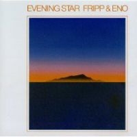 Fripp And Eno - Evening Star ryhmässä Minishops / Summers Fripp @ Bengans Skivbutik AB (660539)