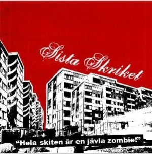 Sista Skriket - Hela Skiten Är En Jävla Zombie ryhmässä CD @ Bengans Skivbutik AB (660565)