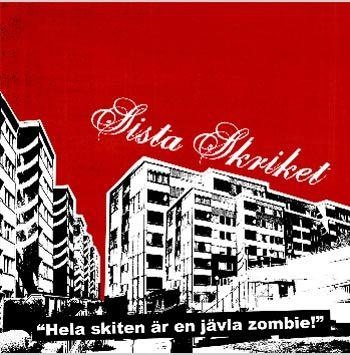 Sista Skriket - Hela Skiten Är En Jävla Zombie ryhmässä CD / Rock @ Bengans Skivbutik AB (660565)