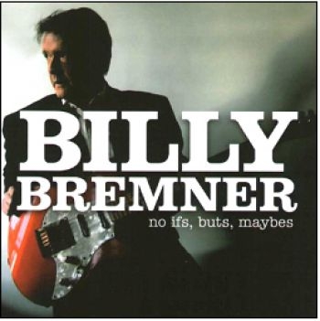 Billy Bremner - No Ifs, Buts, Maybes ryhmässä CD / Rock @ Bengans Skivbutik AB (662263)
