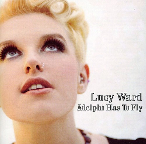 Lucy Ward - Adelphi Has To Fly ryhmässä CD / Pop @ Bengans Skivbutik AB (662336)
