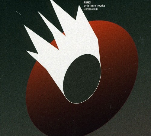 Fire! With Jim O'rourke - Unreleased? ryhmässä CD / Jazz/Blues @ Bengans Skivbutik AB (662358)