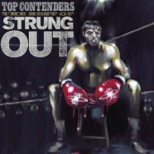 Strung Out - Top Contenders - The Best Of ryhmässä CD @ Bengans Skivbutik AB (662801)