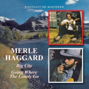 Haggard Merle - Big City/Going Where The Lonely Go ryhmässä CD @ Bengans Skivbutik AB (662867)