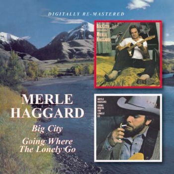 Haggard Merle - Big City/Going Where The Lonely Go ryhmässä CD / Myydyimmät @ Bengans Skivbutik AB (662867)