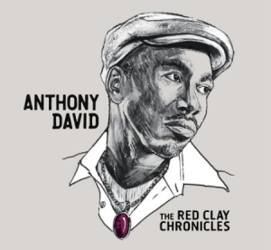 Anthony David - Red Clay Chronicles ryhmässä CD @ Bengans Skivbutik AB (662974)