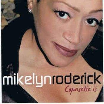 Mikelyn Roderick - Copasetic Is ryhmässä CD / RNB, Disco & Soul @ Bengans Skivbutik AB (662976)