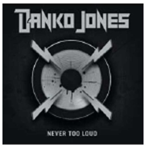 Danko Jones - Never Too Loud ryhmässä CD / Hårdrock,Pop-Rock @ Bengans Skivbutik AB (663049)