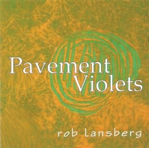 Lansberg Rob - Pavement Violets ryhmässä CD @ Bengans Skivbutik AB (663392)