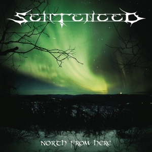 Sentenced - North From Here (Re-Issue + Bonus) ryhmässä CD @ Bengans Skivbutik AB (663685)