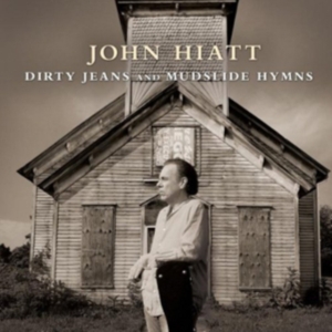 Hiatt John - Dirty Jeans And Mudslide Hymns ryhmässä Övrigt /  @ Bengans Skivbutik AB (664148)