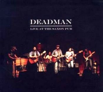 Deadman - Live At The Saxon Pub ryhmässä CD / Myydyimmät @ Bengans Skivbutik AB (664650)