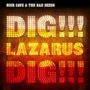 Nick Cave & The Bad Seeds - Dig, Lazarus, Dig!!! ryhmässä ME SUOSITTELEMME / Suosituimmat CD-klassikot @ Bengans Skivbutik AB (666055)