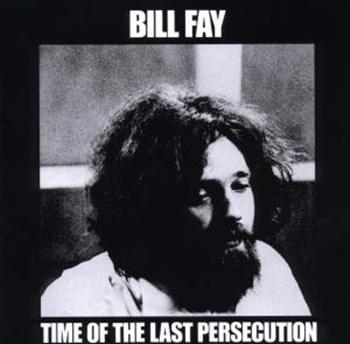 Fay Bill - Time Of The Last Persecution ryhmässä CD / Pop @ Bengans Skivbutik AB (666386)