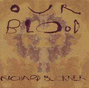Buckner Richard - Our Blood ryhmässä CD / Pop-Rock @ Bengans Skivbutik AB (666414)