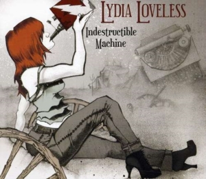 Loveless Lydia - Indestructible Machine ryhmässä CD @ Bengans Skivbutik AB (666670)