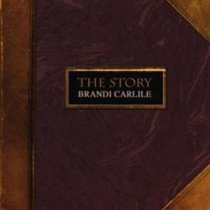 Brandi Carlile - The Story ryhmässä CD @ Bengans Skivbutik AB (666723)
