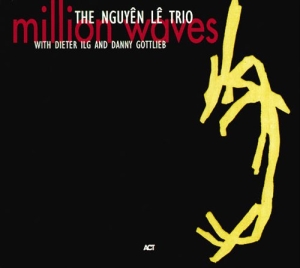 The Nguyen Le Trio - Million Waves ryhmässä CD @ Bengans Skivbutik AB (666897)