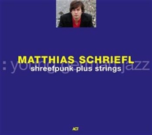 Matthias Schriefl - Shreefpunk Plus Strings ryhmässä CD @ Bengans Skivbutik AB (668178)