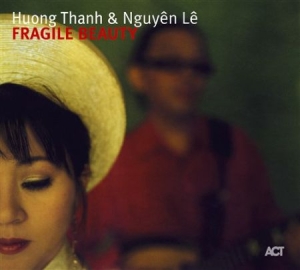Thanh Huong / Le Nguyen - Fragile Beauty ryhmässä CD @ Bengans Skivbutik AB (668279)