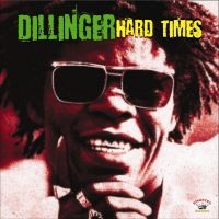 DILLINGER - HARD TIMES ryhmässä CD @ Bengans Skivbutik AB (668446)