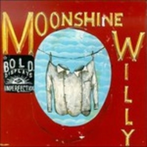 Moonshine Willy - Bold Displays Of Imperfection ryhmässä CD @ Bengans Skivbutik AB (668911)