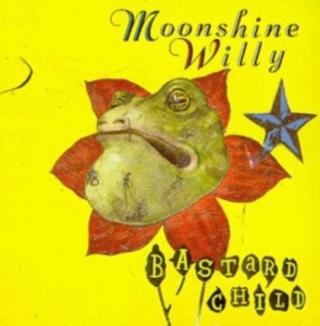 Moonshine Willy - Bastard Child ryhmässä CD @ Bengans Skivbutik AB (668916)
