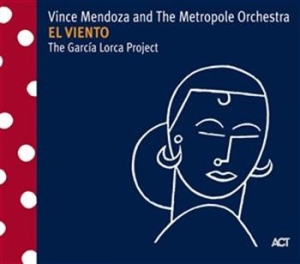 Mendoza Vince / The Metropole Orche - El Viento - The Garcia Lorca Projec ryhmässä CD / Jazz/Blues @ Bengans Skivbutik AB (668922)