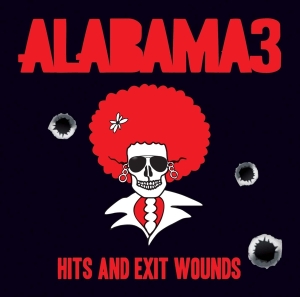 Alabama 3 - Hits And Exit Wounds ryhmässä CD @ Bengans Skivbutik AB (669743)