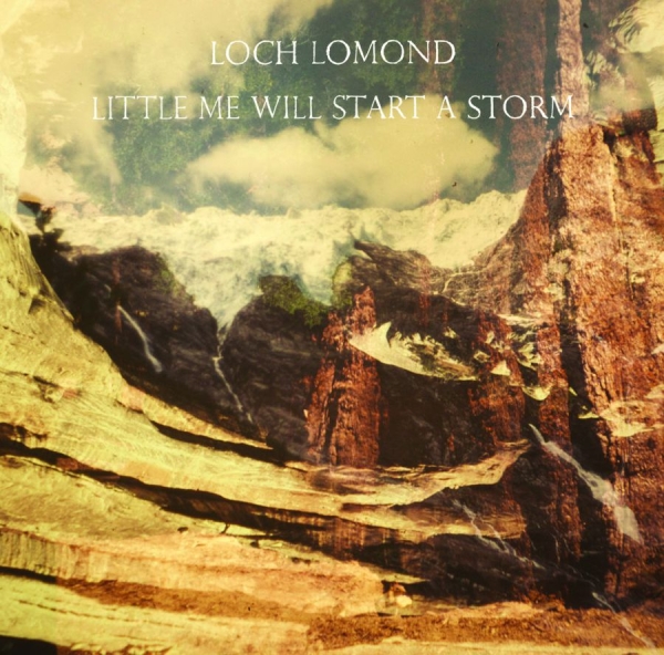Loch Lomond - Little Me Will Start A Storm ryhmässä CD / Myydyimmät @ Bengans Skivbutik AB (671177)
