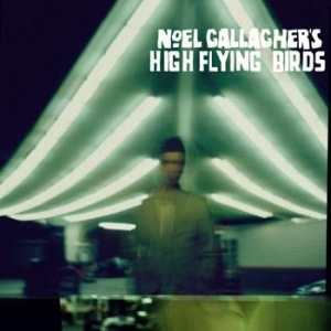 Noel Gallagher's High Flying Birds - Noel Gallagher's High Flying Birds ryhmässä Minishops / Noel Gallagher @ Bengans Skivbutik AB (671247)