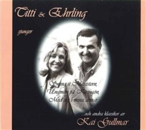 Sjöblom Titti  / Eliasson Ehrling - Titti & Ehrling Sjunger Kai Gullmar ryhmässä CD @ Bengans Skivbutik AB (671689)