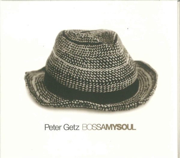 Getz Peter - Bossamysoul ryhmässä CD / Jazz/Blues @ Bengans Skivbutik AB (671761)