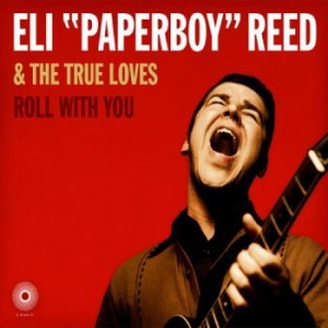 Reed Eli Paperboy & The True Loves - Deleted - Roll With You ryhmässä CD @ Bengans Skivbutik AB (671785)