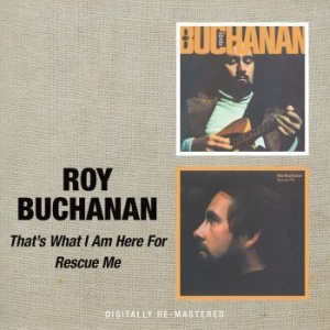 Buchanan Roy - That's What I Am Here For/Rescue Me ryhmässä CD / Jazz/Blues @ Bengans Skivbutik AB (672623)
