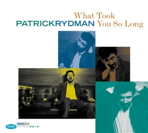 Rydman Patrick - What Took You So Long ryhmässä CD / Jazz @ Bengans Skivbutik AB (672714)