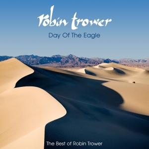 Robin Trower - Day Of The Eagle - The Best Of Robin Trower ryhmässä CD @ Bengans Skivbutik AB (672743)