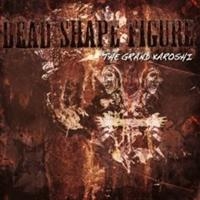 DEAD SHAPE FIGURE - GRAND KAROSHI (LTD DIGI) ryhmässä CD / Hårdrock @ Bengans Skivbutik AB (672785)