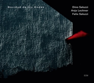 Dino Saluzzi / Anja Lechner / Felix - Navidad De Los Andes ryhmässä CD @ Bengans Skivbutik AB (672985)