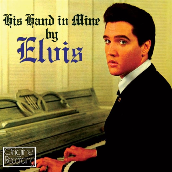 Presley Elvis - His Hand In Mine ryhmässä CD / Pop @ Bengans Skivbutik AB (673164)