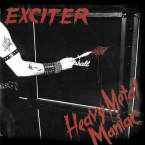 Exciter - Heavy Metal Maniac ryhmässä CD @ Bengans Skivbutik AB (673515)