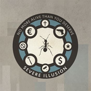 Severe Illusion - No More Alive Than You Deserve ryhmässä CD / Pop @ Bengans Skivbutik AB (673697)