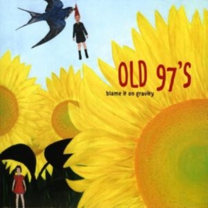 OLD 97'S - BLAME IT ON GRAVITY ryhmässä CD / Country,Pop-Rock @ Bengans Skivbutik AB (673864)