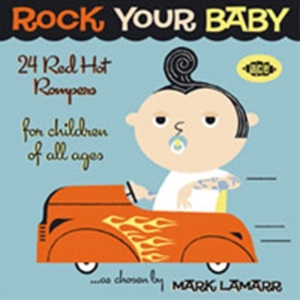 Blandade Artister - Rock Your Baby: 24 Red Hot Rompers ryhmässä CD / RnB-Soul @ Bengans Skivbutik AB (673901)