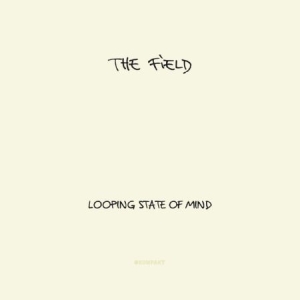 Field - Looping State Of Mind ryhmässä CD / Pop @ Bengans Skivbutik AB (674900)